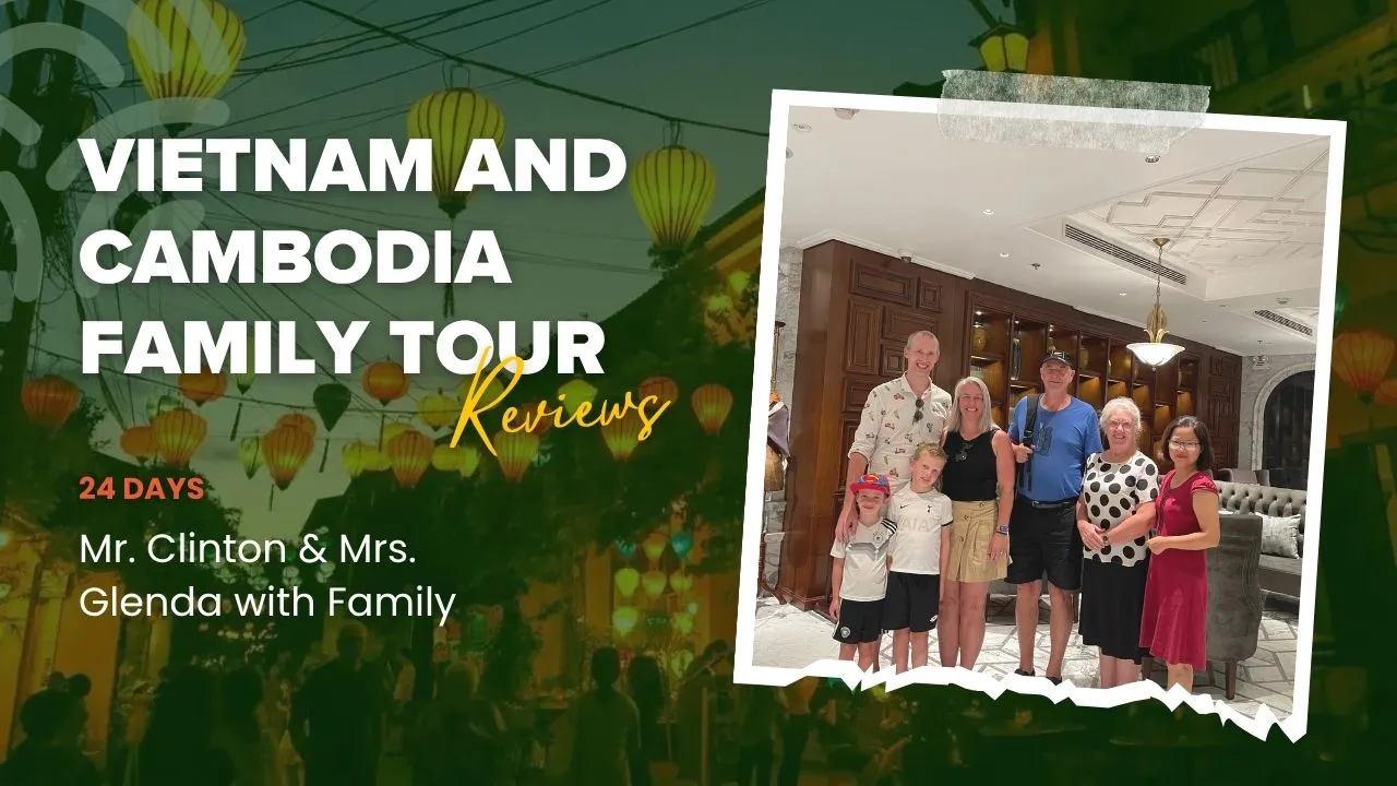 24-Day Vietnam & Cambodia Journey with Mr. Clinton & Mrs. Glenda and Family